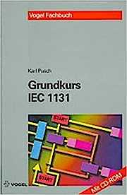 Grundkurs IEC 1131: Programmbeispiele für die Prozessautomatisierung