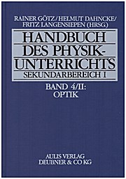 Handbuch des Physikunterrichts. Sekundarstufe I: Handbuch des Physikunterrichts, Sekundarbereich I, 8 Bde. in 9 Tl.-Bdn, Bd.4/2, Optik II