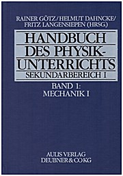 Handbuch des Physikunterrichts. Sekundarstufe I: Handbuch des Physikunterrichts, Sekundarbereich I, 8 Bde. in 9 Tl.-Bdn, Bd.1, Mechanik I