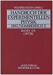 Handbuch der experimentellen Physik. Sekundarstufe II. Ausbildung - Unterricht - Fortbildung / Optik I