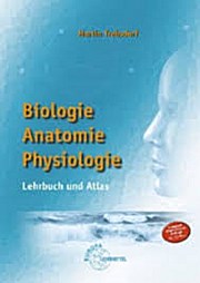 Biologie, Anatomie, Physiologie mit CD-ROM: Lehrbuch und Atlas