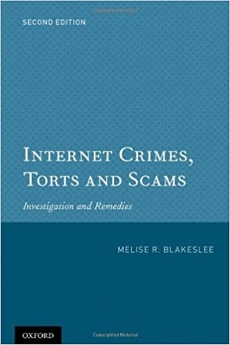 Internet Crimes, Torts and Scams: Investigation and Remedies