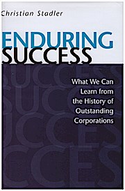 Enduring Success: What We Can Learn from the History of Outstanding Corporations