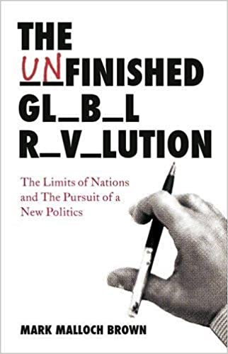 The Unfinished Global Revolution: The Limits of Nations and The Pursuit of a New Politics