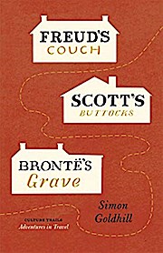 Freud’s Couch, Scott’s Buttocks, Bronte’s Grave (Culture Trails: Adventures in Travel)