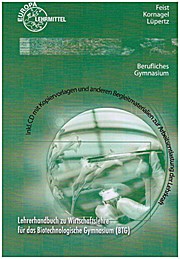 Lehrerhandbuch zu Wirtschaftslehre für das Biotechnologische Gymnasium (BTG)