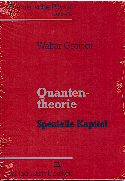 Quantentheorie: Theoretische Physik Band 4a