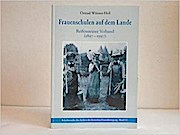 Frauenschulen auf dem Lande, Reifensteiner Verband (1897 - 1997). Schriftenreihe des Archivs der deutschen Frauenbewegung, Band 11