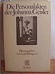Die Personalakten der Johanna Geisler: Eine Dokumentation in Stichproben
