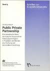 Public Private Partnership: Eine empirische Untersuchung der kooperativen Handlungsstrategien in Projekten der Flächenerschliessung und Immobilienentwicklung