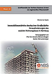 Immobilienmärkte deutscher Großstädte. Herausforderungen des sozialen Wohnungsbaus in Hamburg